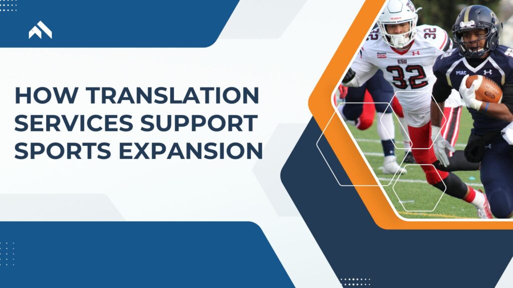 How Translation Services Support Sports Expansion