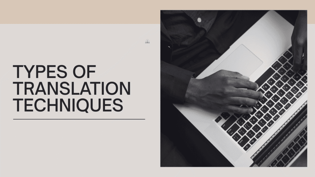 What Are the Types of Translation Techniques?