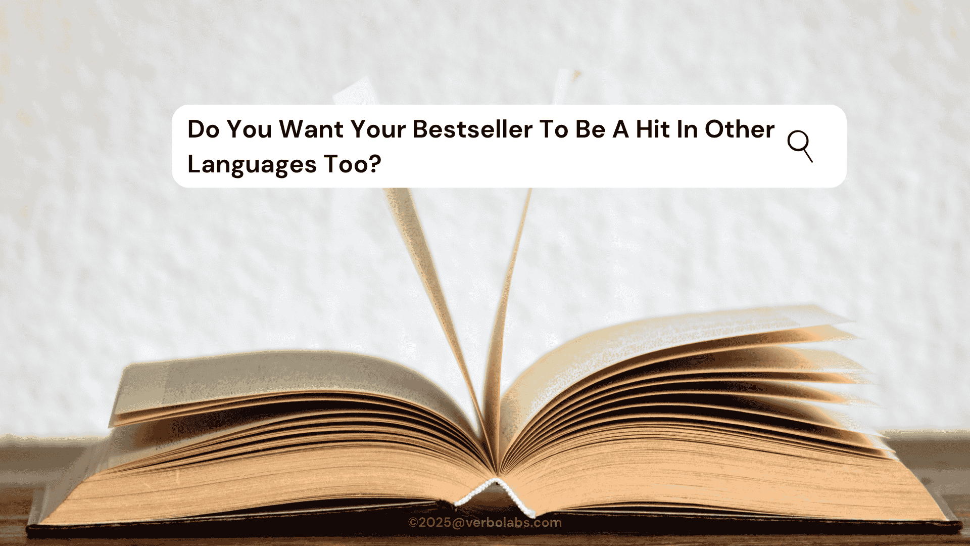 Do You Want Your Bestseller To Be A Hit In Other Languages Too?