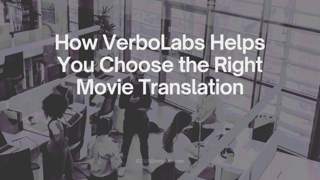 How VerboLabs Helps You Choose the Right Movie Translation