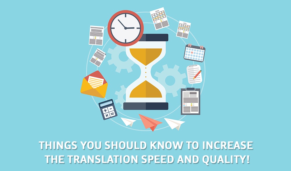 Things you should know to increase the translation speed and quality