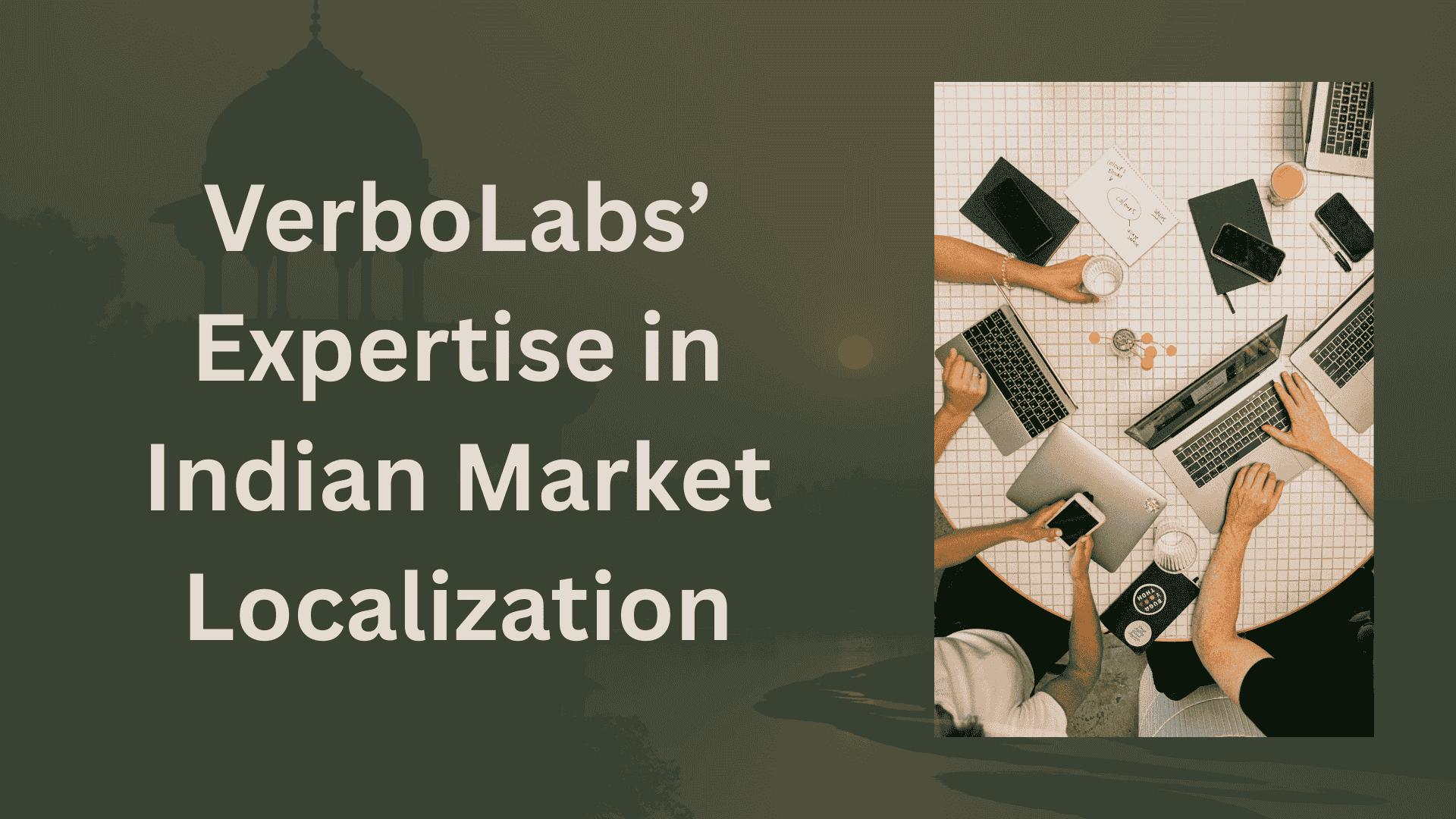 VerboLabs’ Expertise in Indian Market Localization
