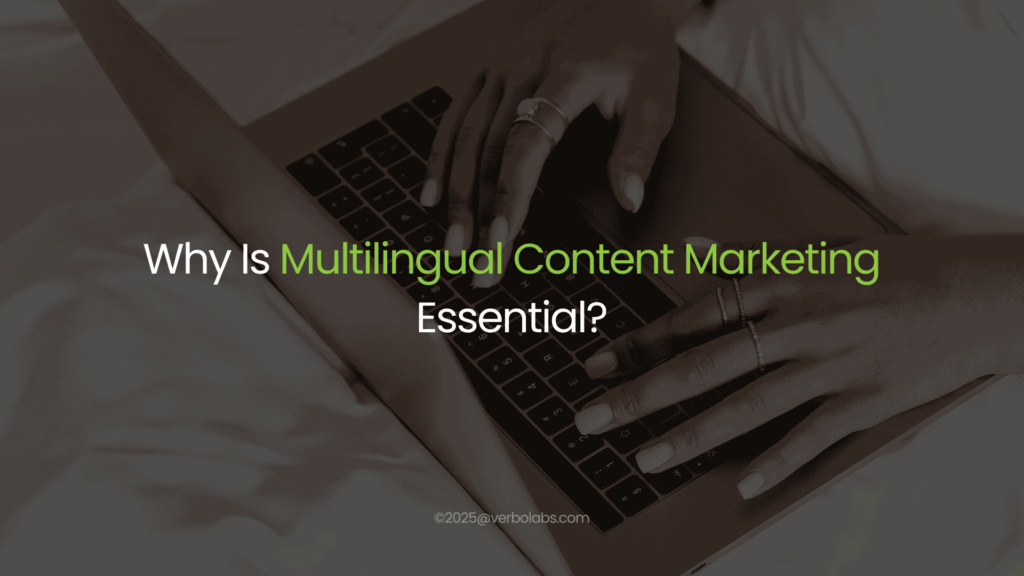 Why Is Multilingual Content Marketing Essential
