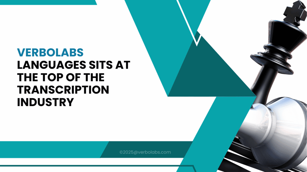 VerboLabs Languages Sits at The Top of The Transcription Industry