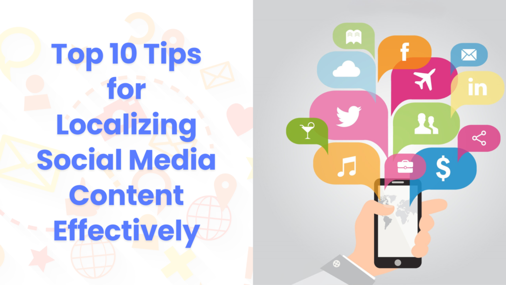 Top 10 Tips for Localizing Social Media Content Effectively
