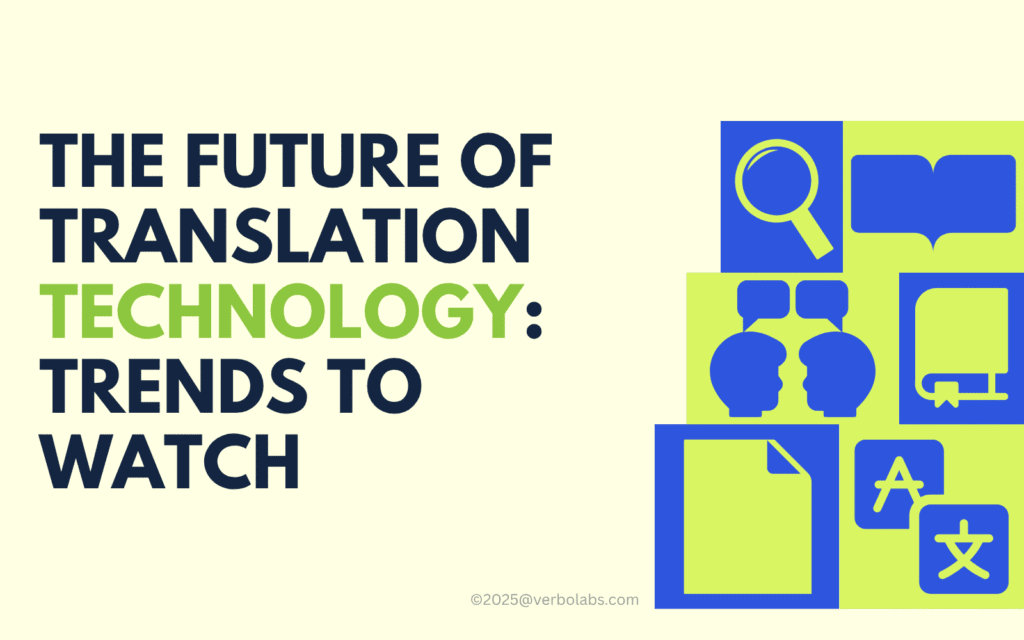 The Future of Translation Technology: Trends to Watch
