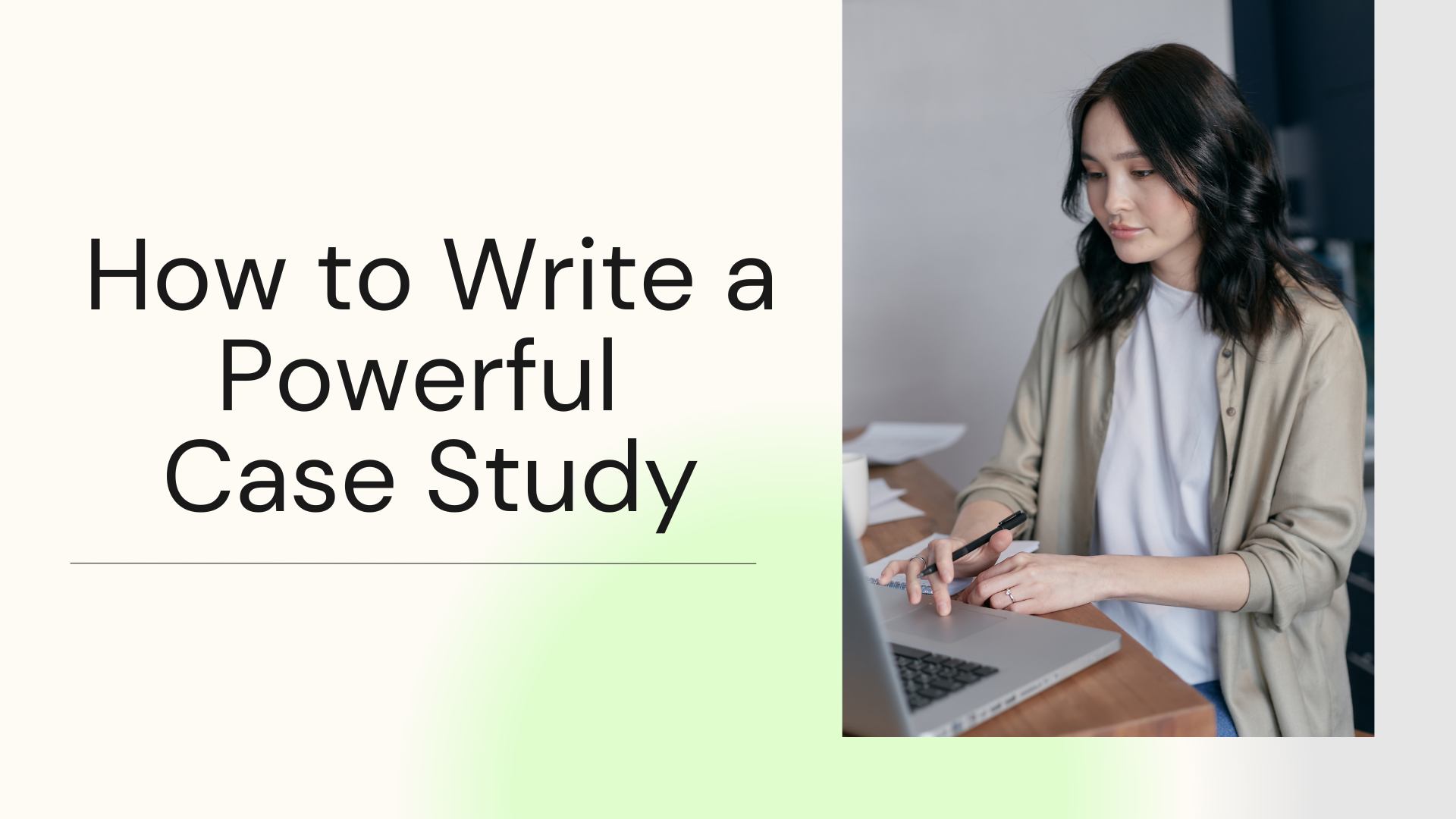 How to Write a Powerful Case Study