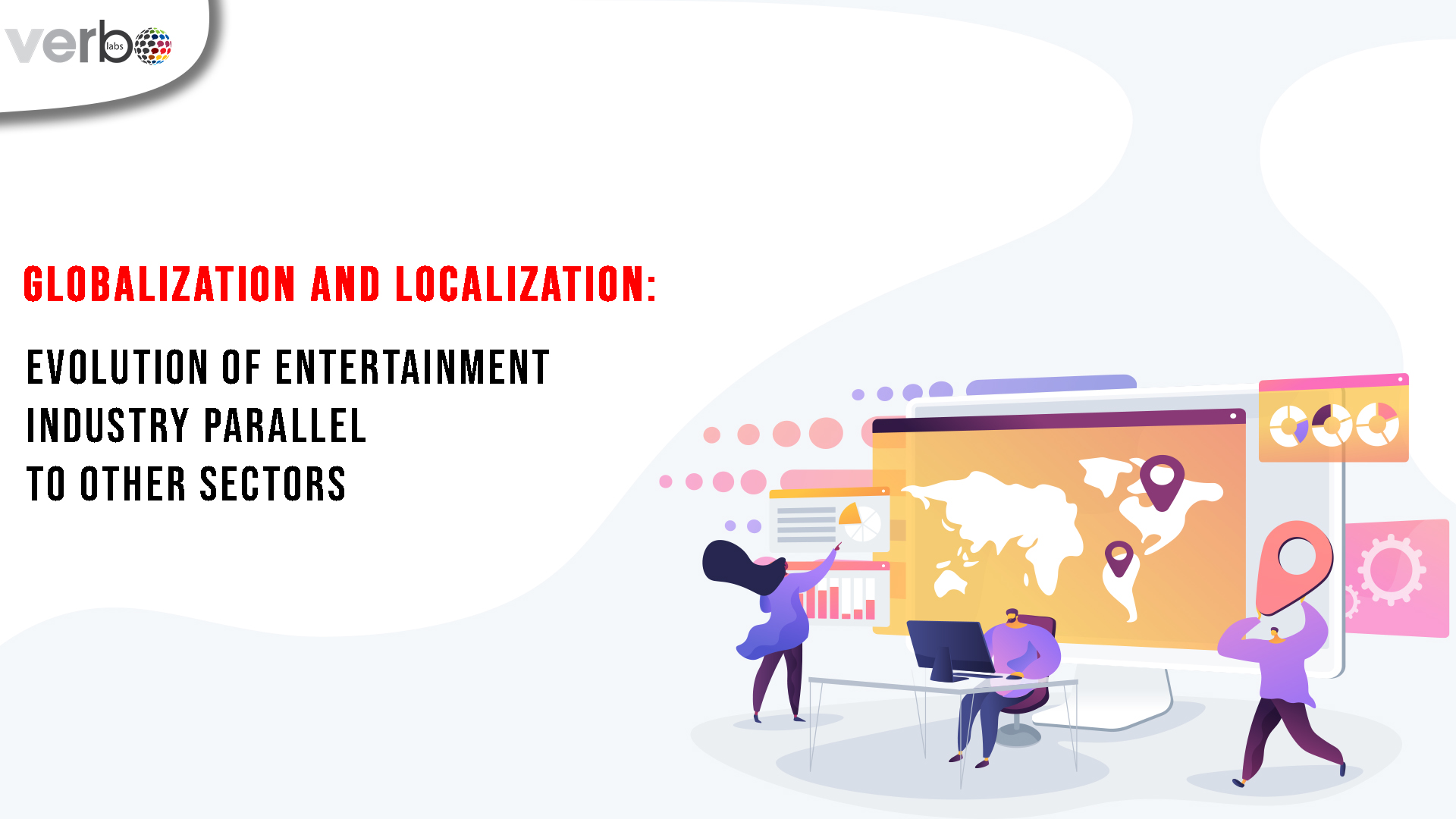 Globalization and localization: Evolution of entertainment industry parallel to other sector