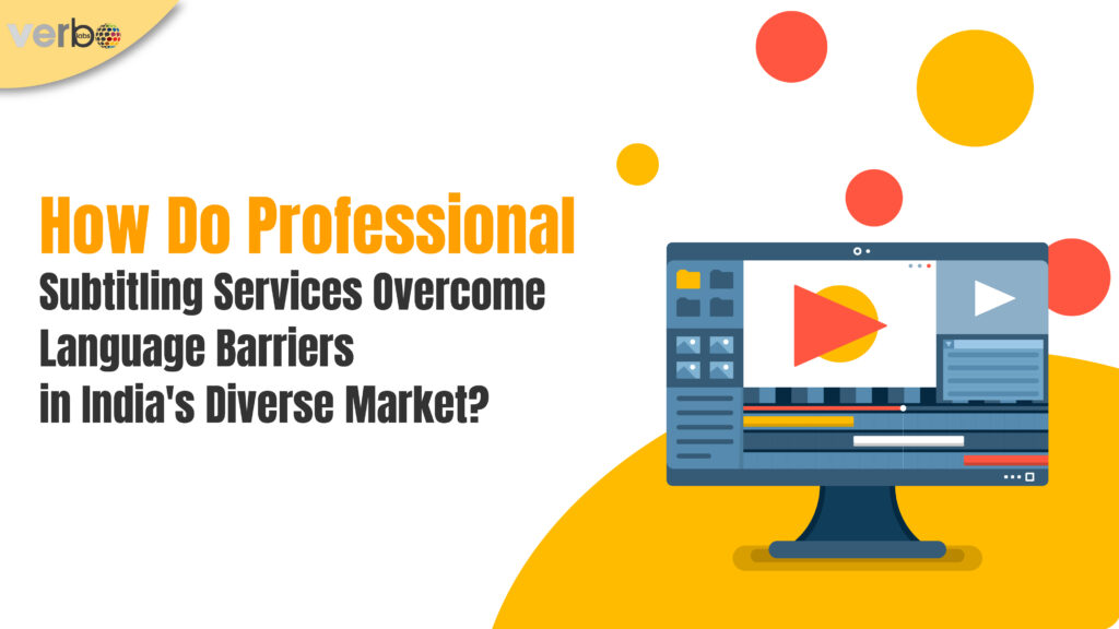 How do professional subtitling services overcome language barriers in India's diverse market?