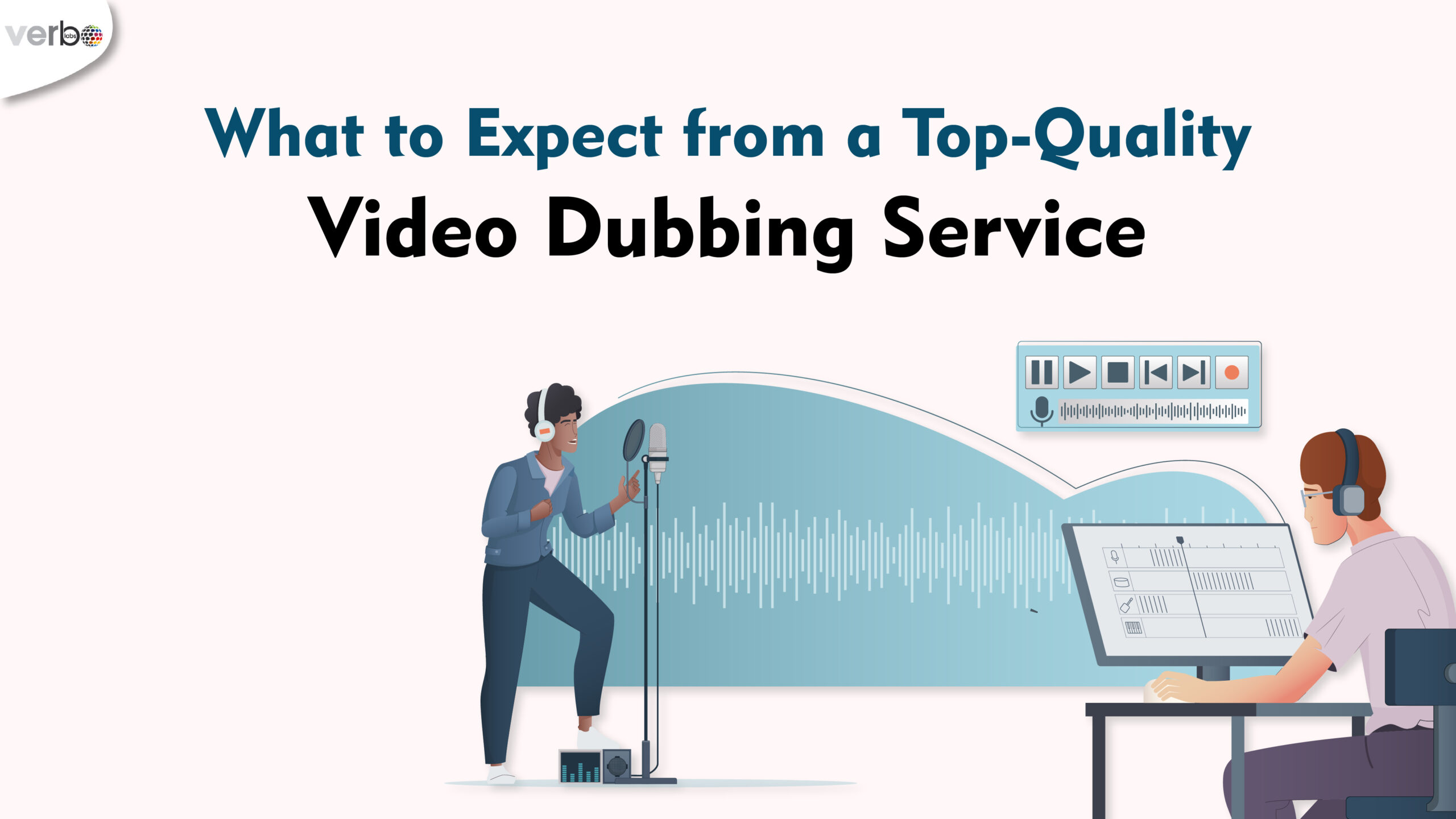 What to expect from a top-quality video dubbing service