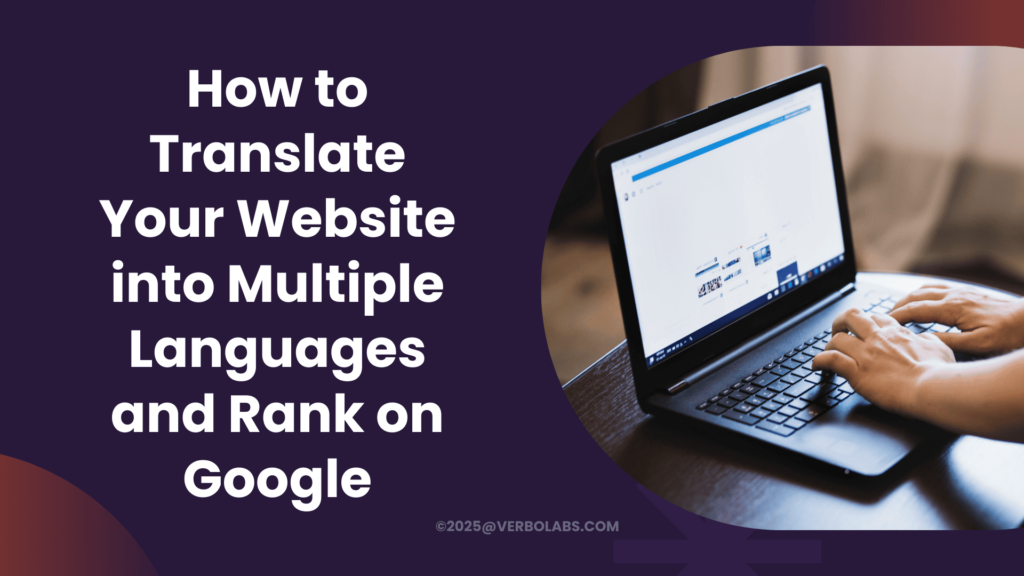 How to Translate Your Website into Multiple Languages and Rank on Google