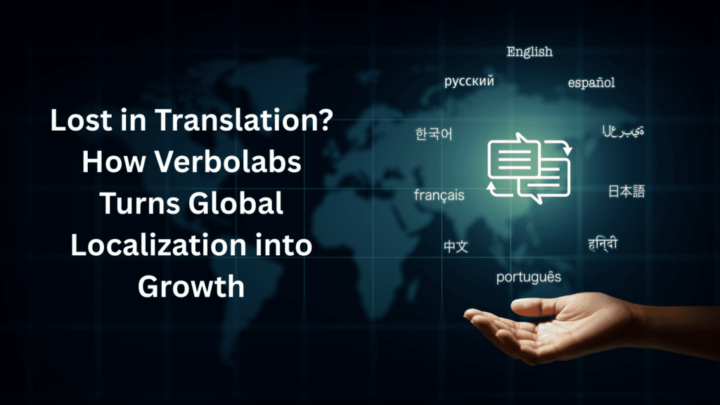 Lost in Translation? How Verbolabs Turns Global Localization into Growth