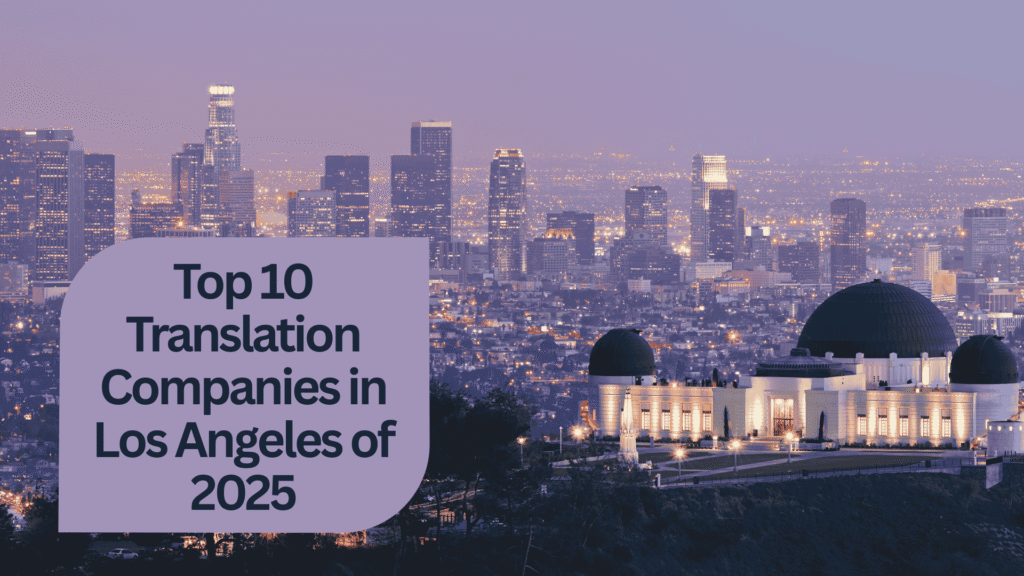 Top 10 Translation Companies in Los Angeles of 2025