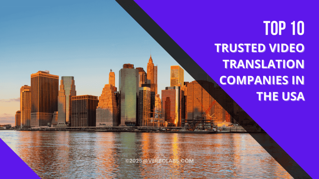 top 10 Trusted Video Translation Companies in the USA