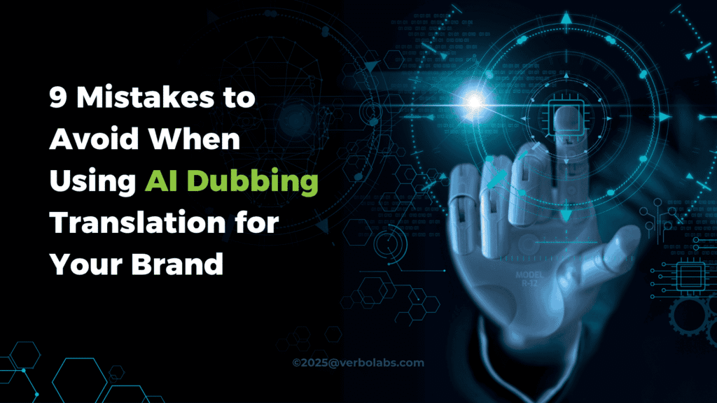 9 Mistakes to Avoid When Using AI Dubbing Translation for Your Brand