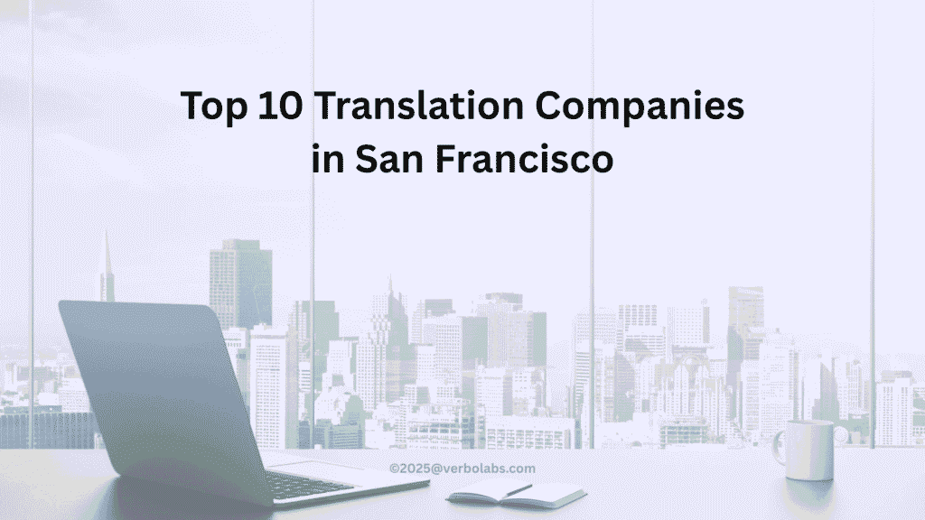 Top 10 Translation Companies in San Francisco