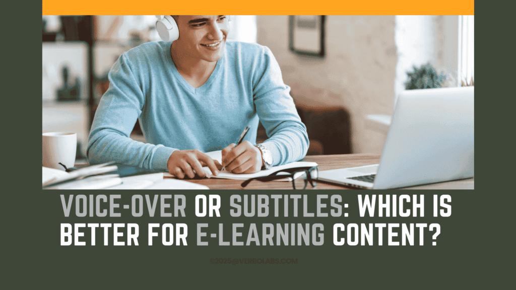 Voice-Over or Subtitles Which is Better for E-learning Content