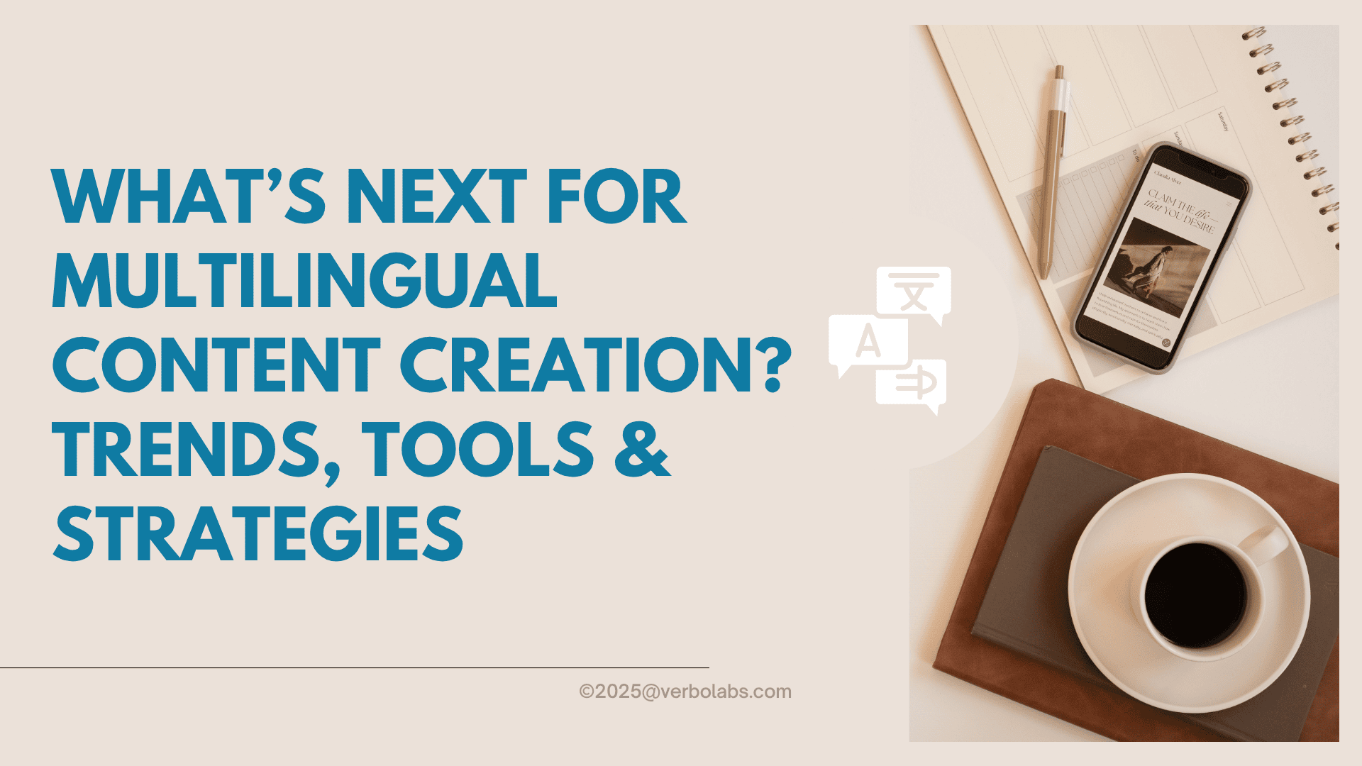 What’s Next for Multilingual Content Creation? Trends, Tools & Strategies