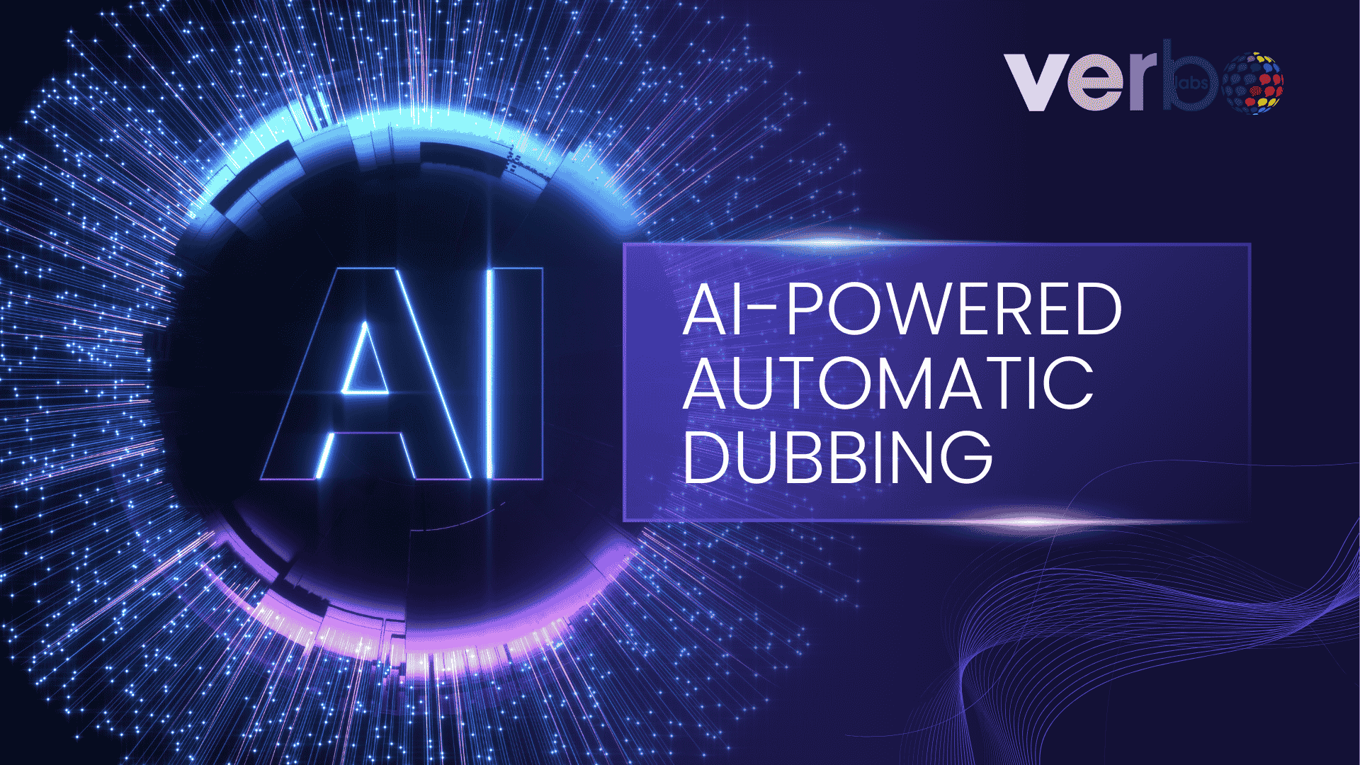 AI-Powered Automatic Dubbing: How It’s Transforming Entertainment