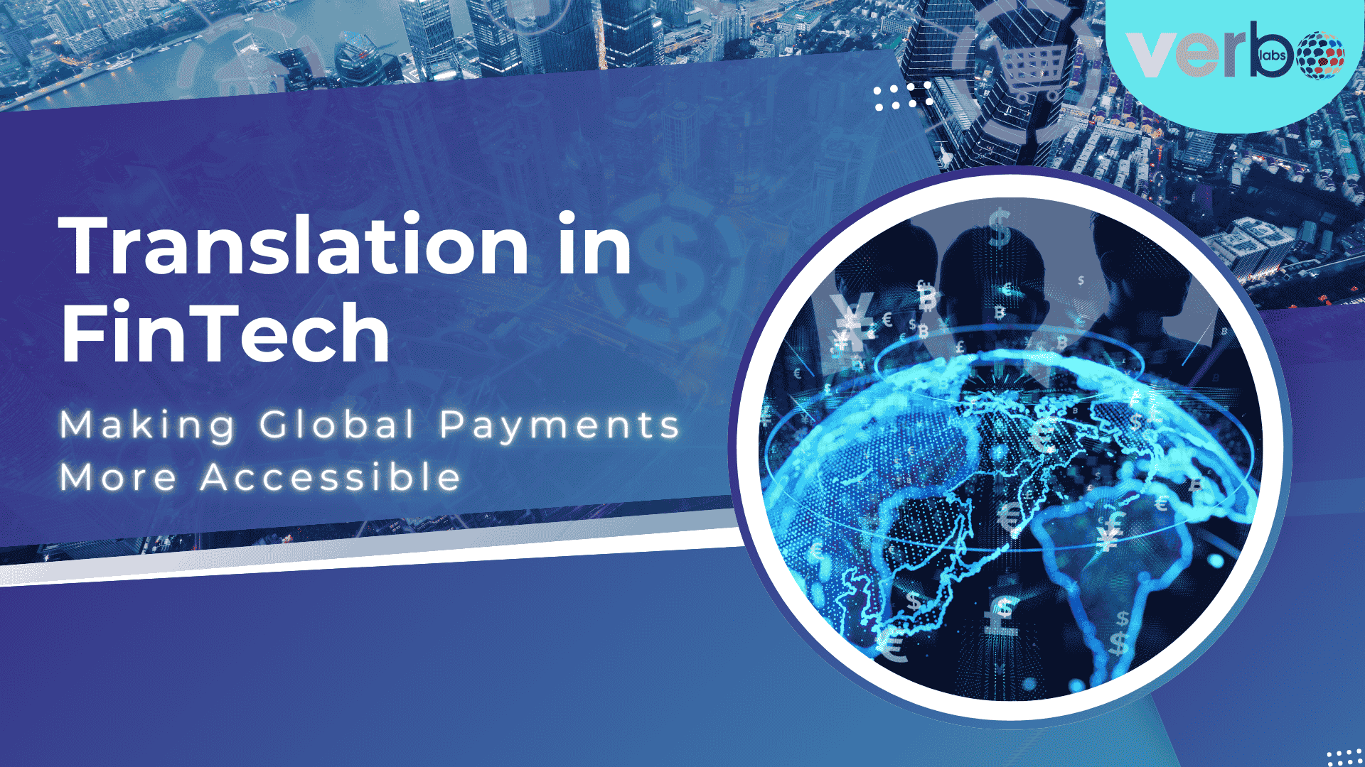 Translation in FinTech Making Global Payments More Accessible