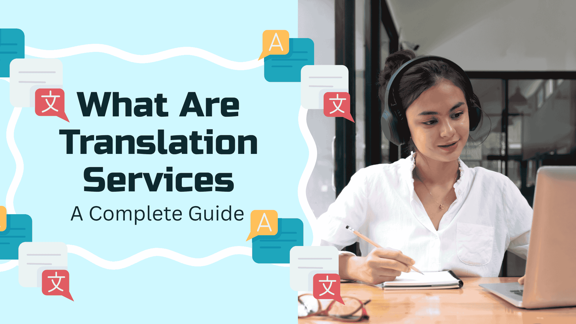What Are Translation Services? A Complete 2025 Guide for Businesses and Professionals