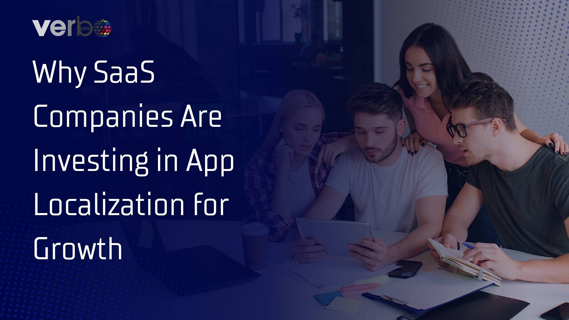 Why SaaS Companies Are Investing in App Localization for Growth