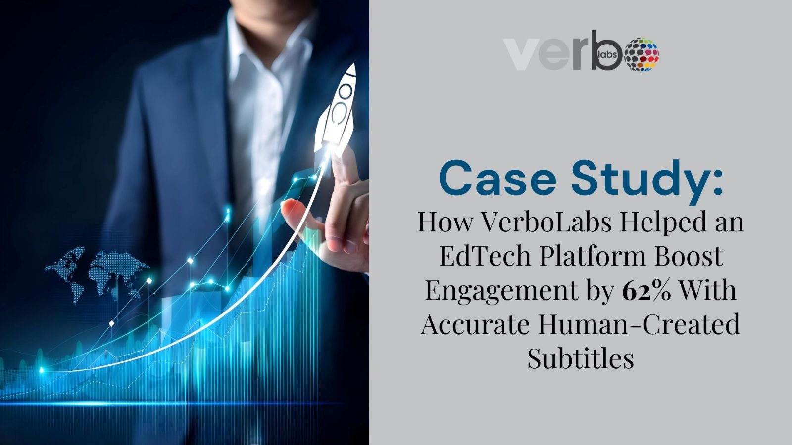 Case Study: How VerboLabs Helped an EdTech Platform Boost Engagement by 62% With Accurate Human-Created Subtitles