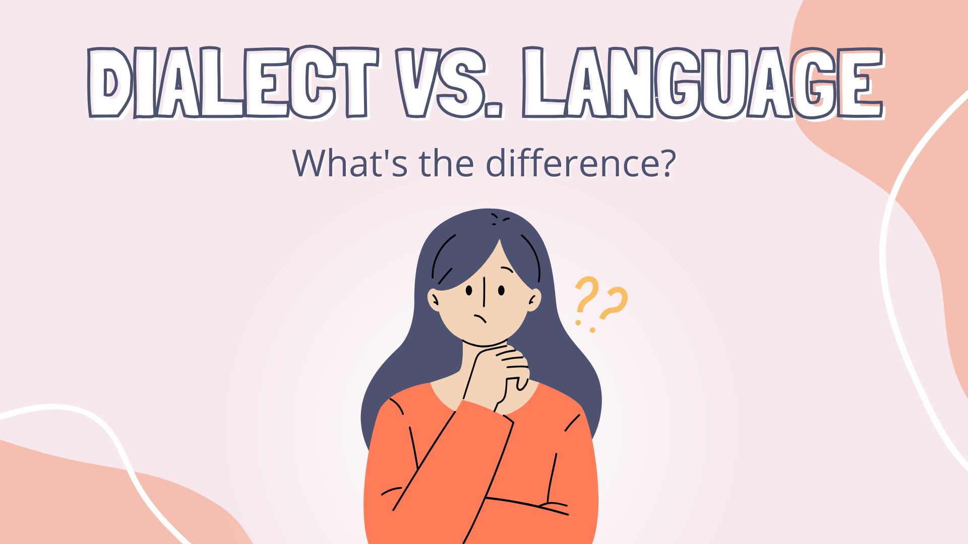 Dialect vs. Language: What’s the Real Difference