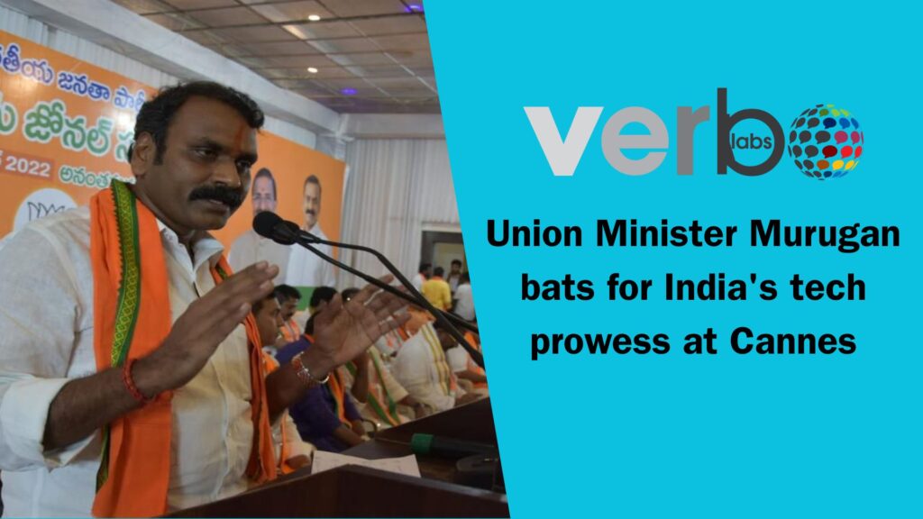 Union Minister Murugan bats for India's tech prowess at Cannesng
