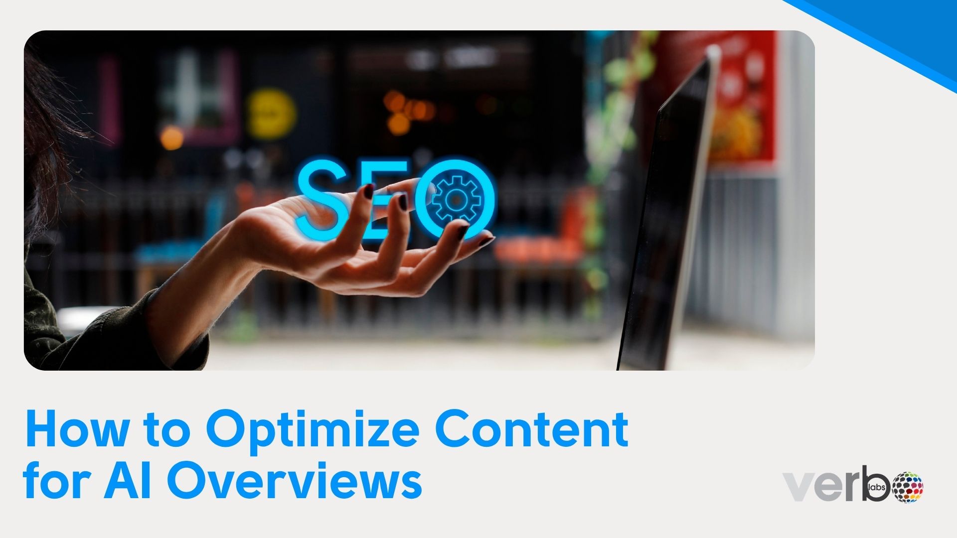 How to Optimize Content for AI Overviews