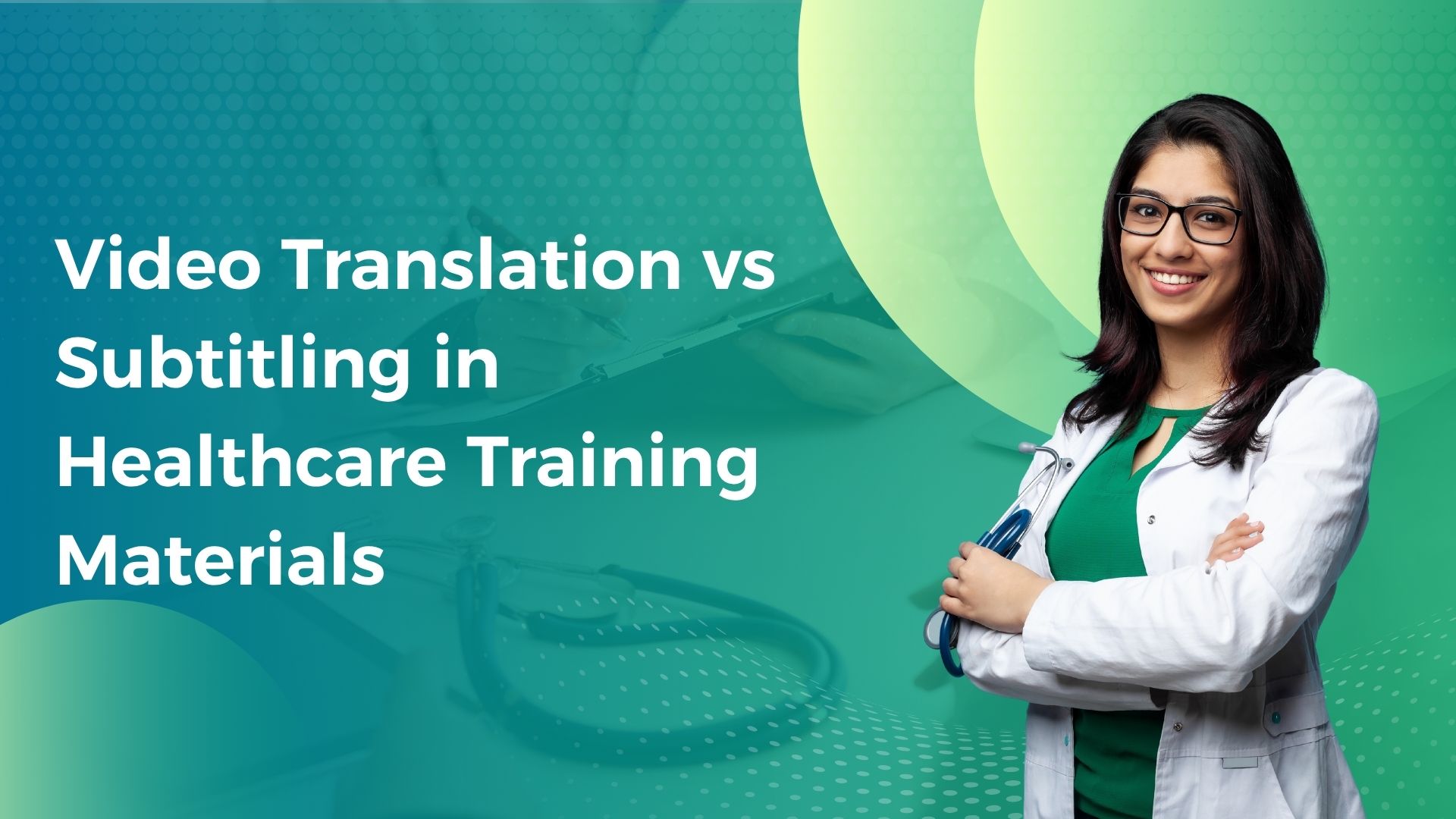 Video Translation vs Subtitling in Healthcare Training Materials