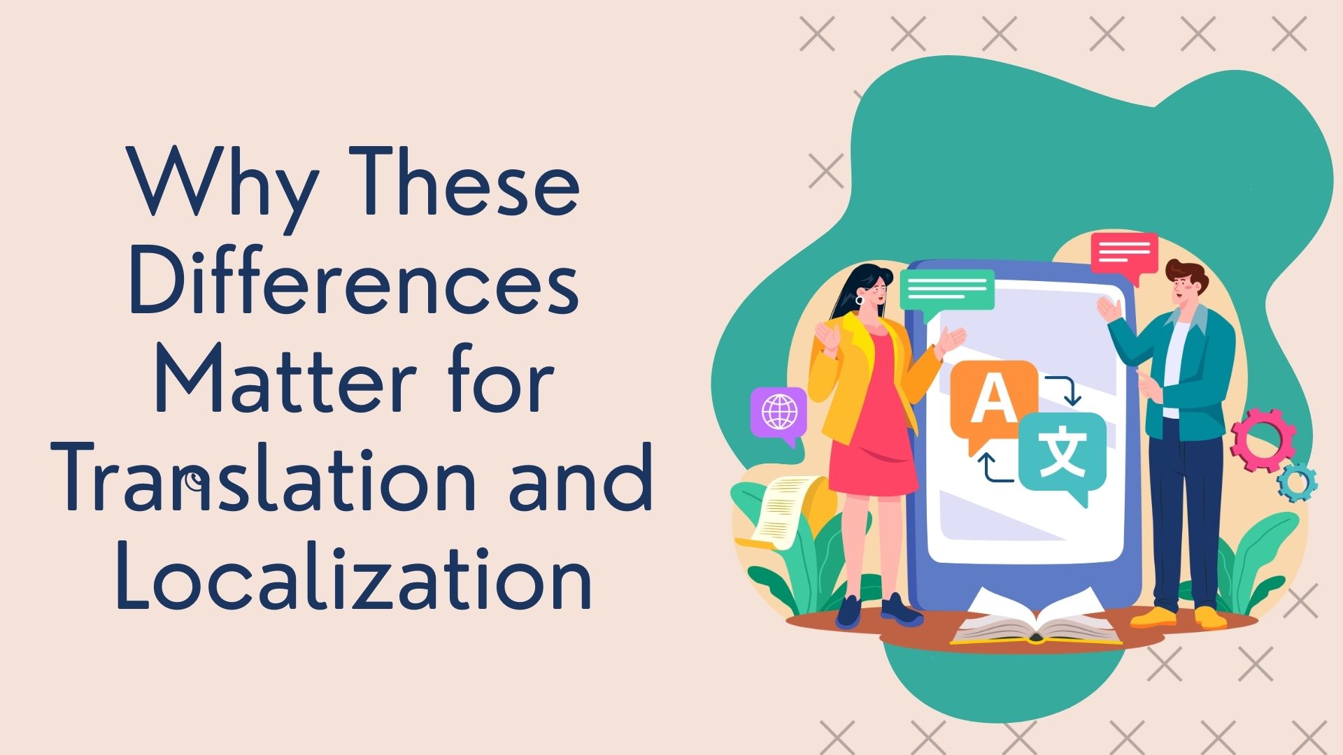 Why These Differences Matter for Translation and Localization
