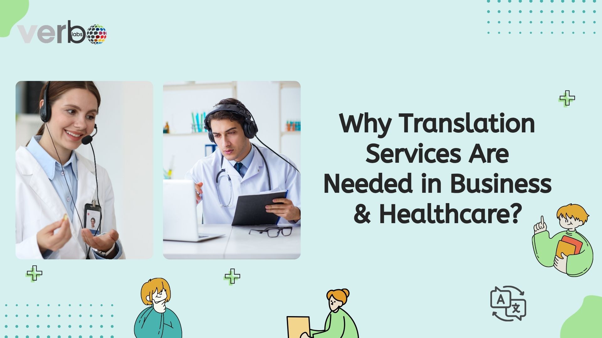 Why Translation Services Are Needed in Business & Healthcare