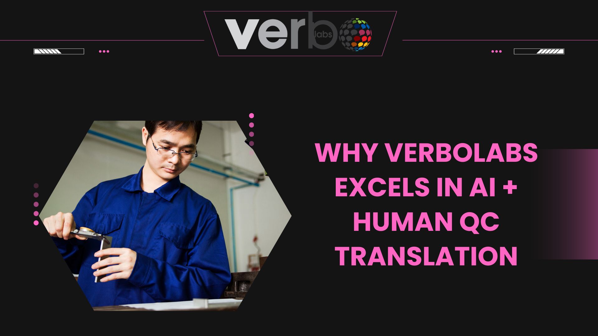 Why VerboLabs Excels in AI + Human QC Translation