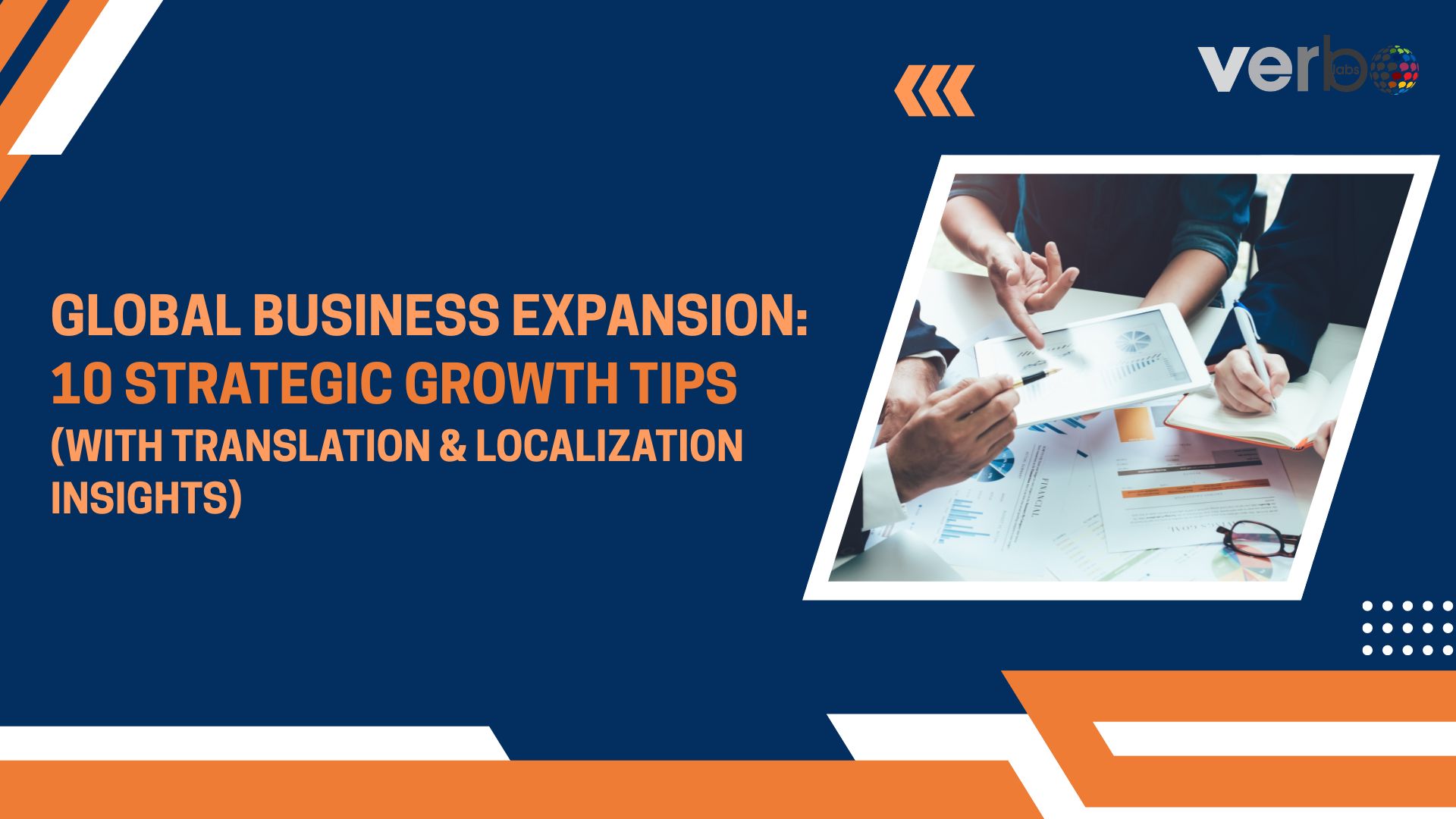 Global Business Expansion 10 Strategic Growth Tips (With Translation & Localization Insights)