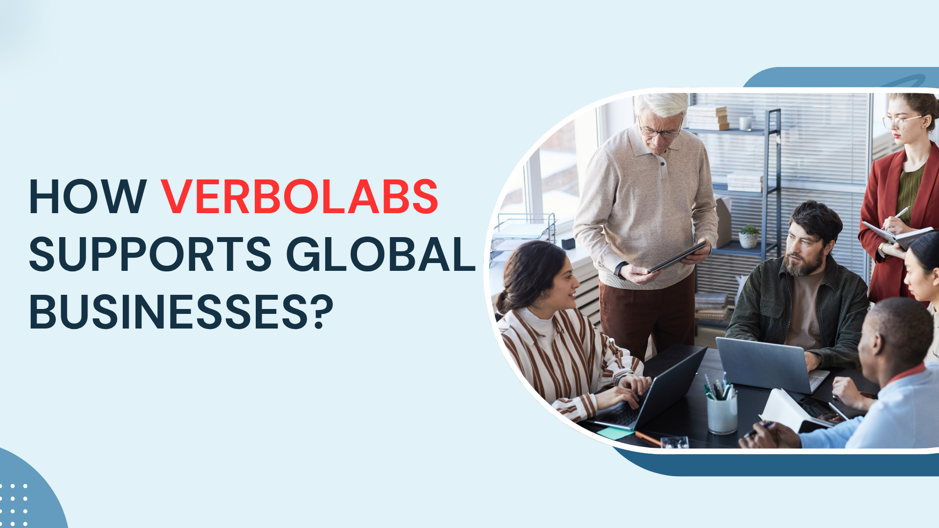 How VerboLabs Supports Global Businesses
