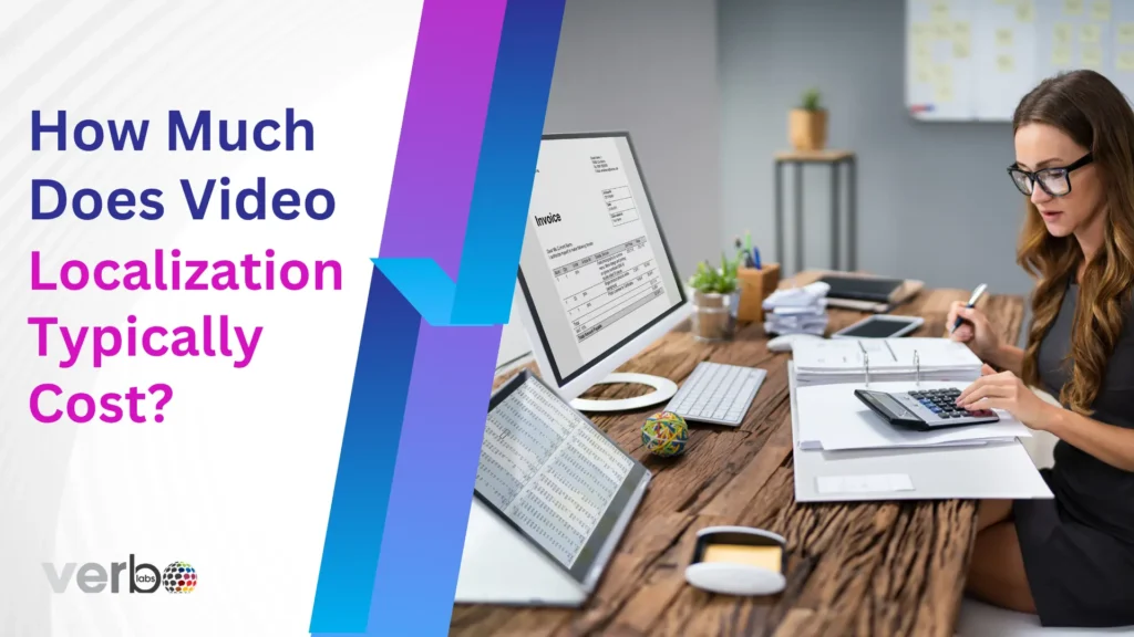 How Much Does Video Localization Typically Cost